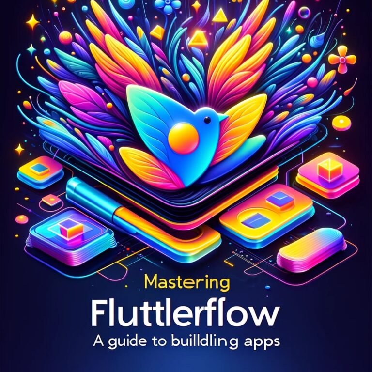 Mastering FlutterFlow: A Guide to Building Apps